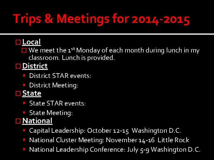 Trips & Meetings for 2014 -2015 � Local � We meet the 1 st