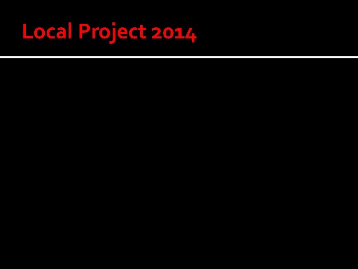 Local Project 2014 