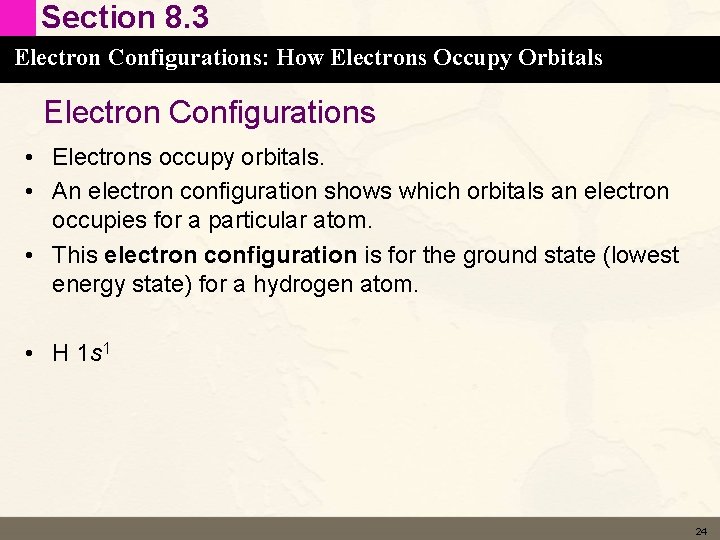 Section 8. 3 Electron Configurations: How Electrons Occupy Orbitals Electron Configurations • Electrons occupy