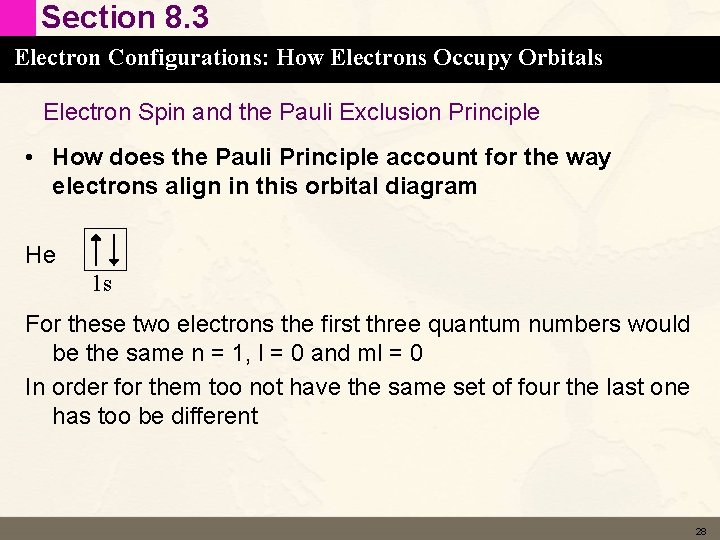 Section 8. 3 Electron Configurations: How Electrons Occupy Orbitals Electron Spin and the Pauli