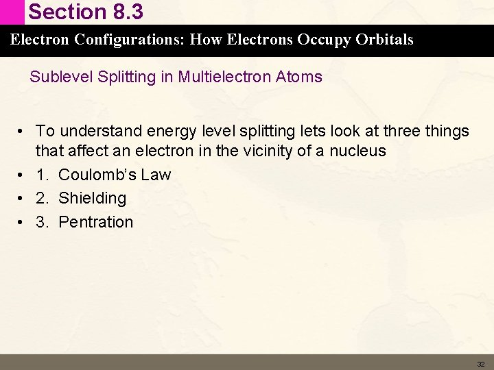 Section 8. 3 Electron Configurations: How Electrons Occupy Orbitals Sublevel Splitting in Multielectron Atoms