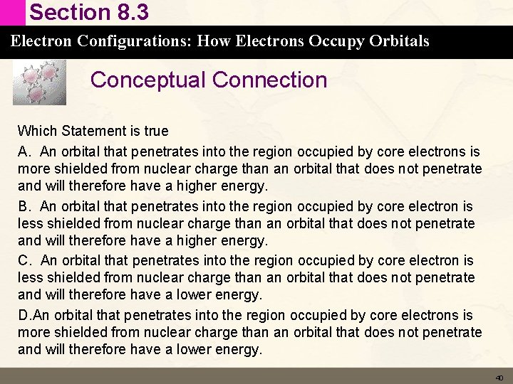 Section 8. 3 Electron Configurations: How Electrons Occupy Orbitals Conceptual Connection Which Statement is