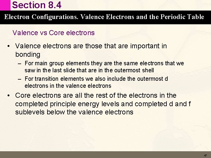 Section 8. 4 Electron Configurations. Valence Electrons and the Periodic Table Valence vs Core