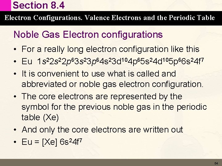 Section 8. 4 Electron Configurations. Valence Electrons and the Periodic Table Noble Gas Electron