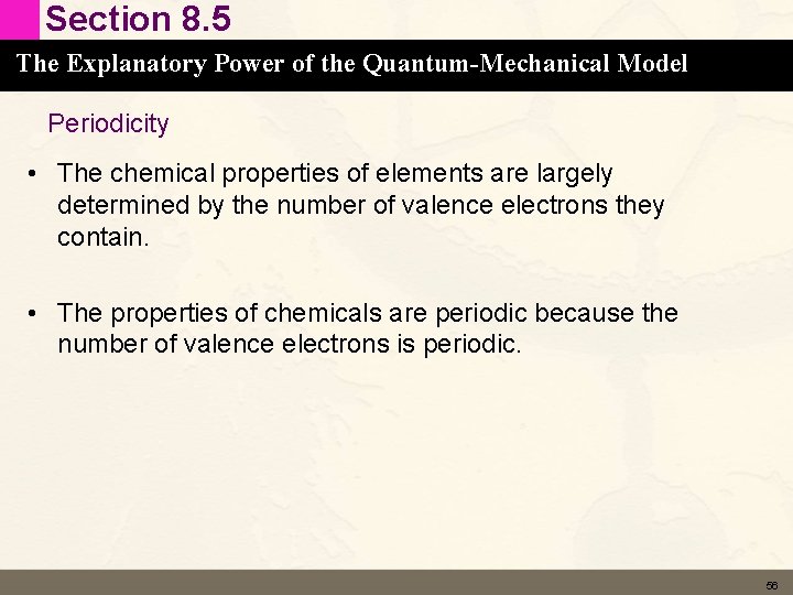 Section 8. 5 The Explanatory Power of the Quantum-Mechanical Model Periodicity • The chemical