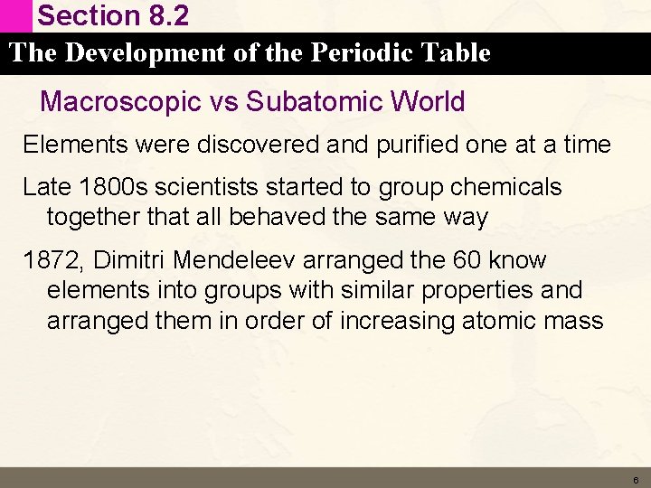 Section 8. 2 The Development of the Periodic Table Macroscopic vs Subatomic World Elements