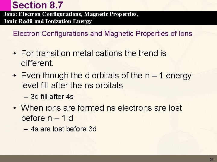 Section 8. 7 Ions: Electron Configurations, Magnetic Properties, Ionic Radii and Ionization Energy Electron