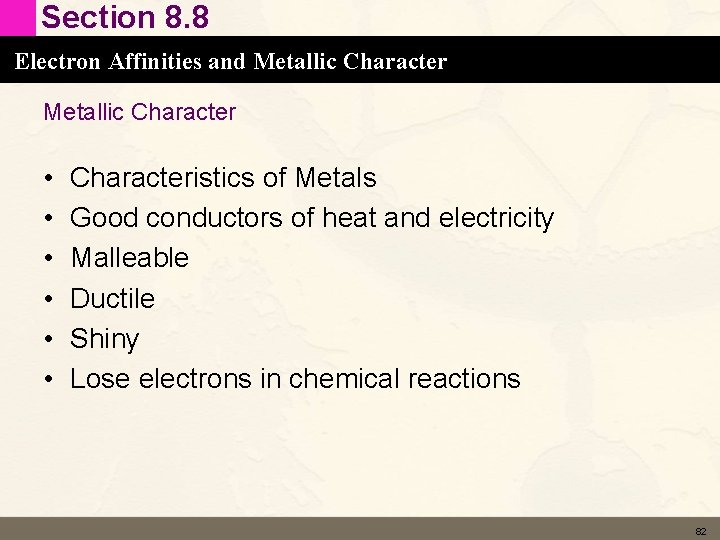 Section 8. 8 Electron Affinities and Metallic Character • • • Characteristics of Metals