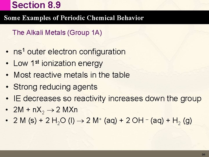 Section 8. 9 Some Examples of Periodic Chemical Behavior The Alkali Metals (Group 1