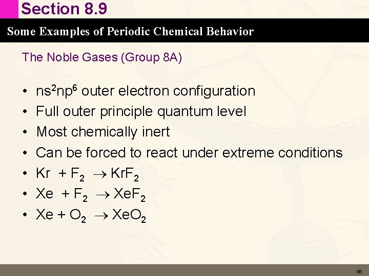 Section 8. 9 Some Examples of Periodic Chemical Behavior The Noble Gases (Group 8