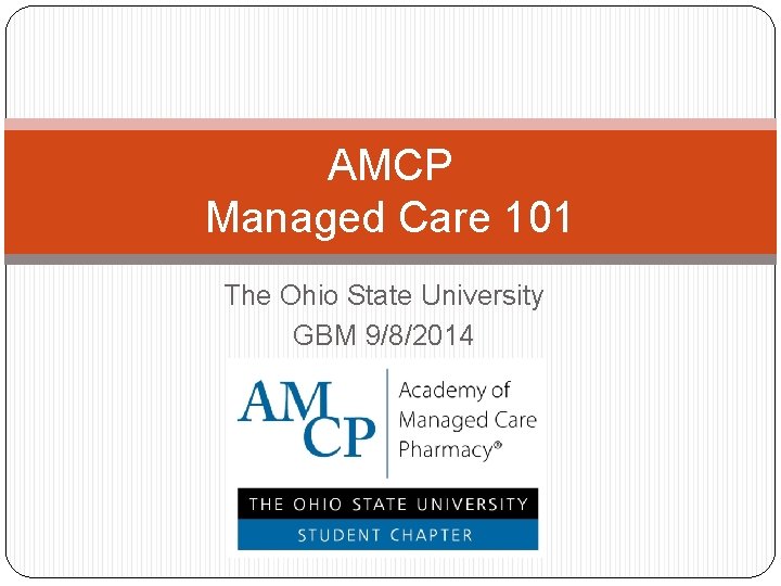 AMCP Managed Care 101 The Ohio State University GBM 9/8/2014 