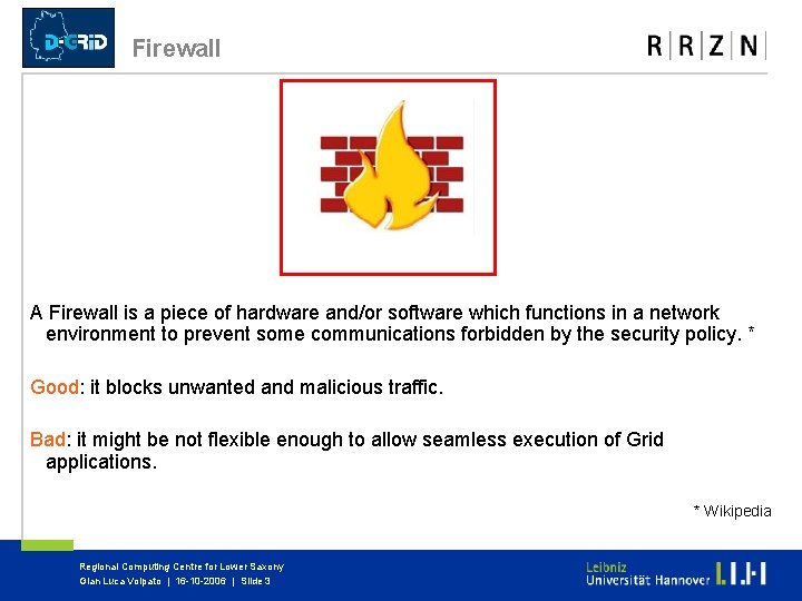 Firewall A Firewall is a piece of hardware and/or software which functions in a Firewall A Firewall is a piece of hardware and/or software which functions in a