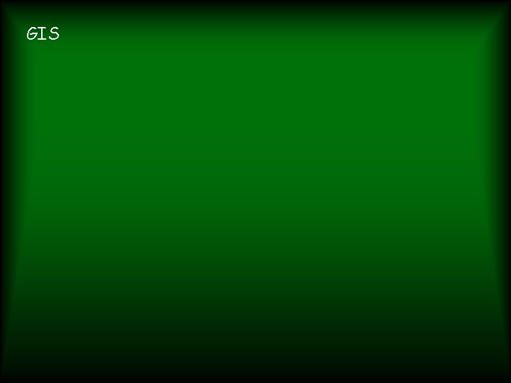 GIS GIS