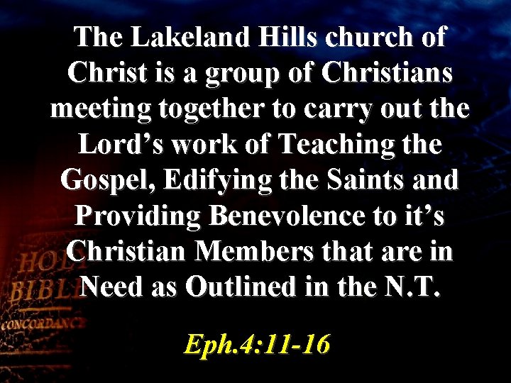 The Lakeland Hills church of Christ is a group of Christians meeting together to