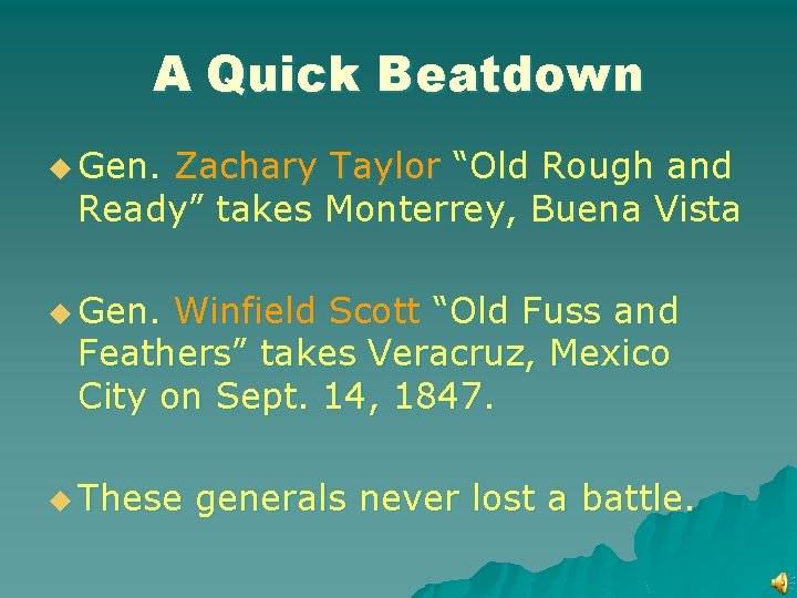 A Quick Beatdown u Gen. Zachary Taylor “Old Rough and Ready” takes Monterrey, Buena