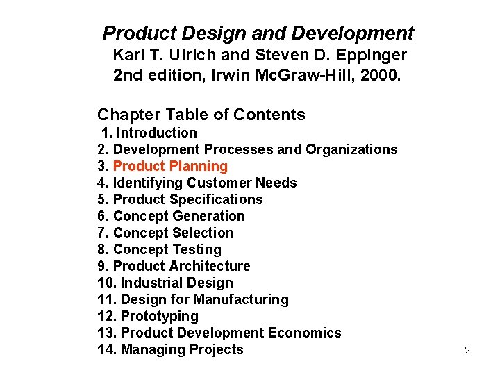 Product Design and Development Karl T. Ulrich and Steven D. Eppinger 2 nd edition,