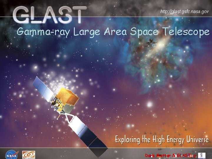 Gamma-ray Large Area Space Telescope Richard E. Hughes Dark Matter & GLAST; p. 