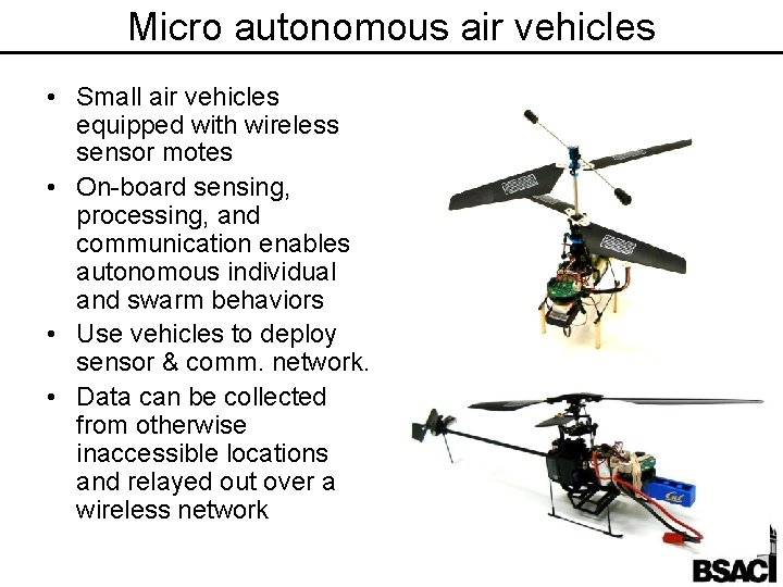 Micro autonomous air vehicles • Small air vehicles equipped with wireless sensor motes •