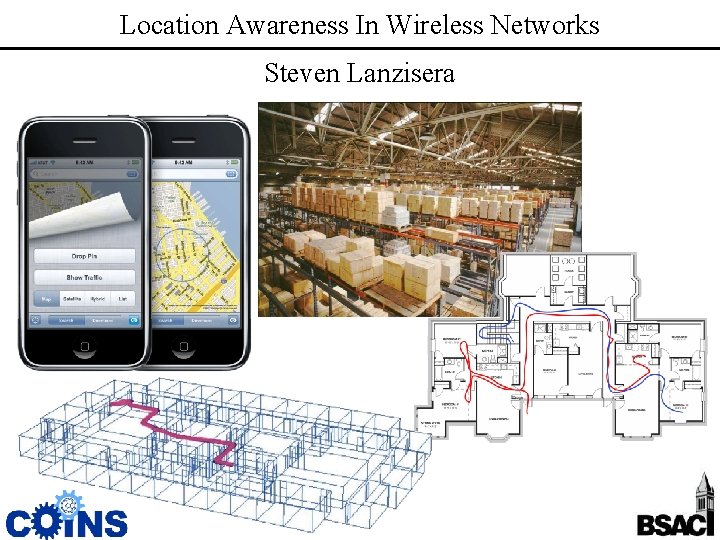 Location Awareness In Wireless Networks Steven Lanzisera 