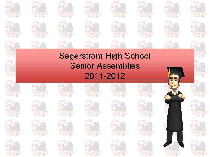 Segerstrom High School Senior Assemblies 2011 -2012 