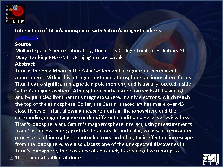 31 Interaction of Titan's ionosphere with Saturn's magnetosphere. Coates AJ. Source Mullard Space Science