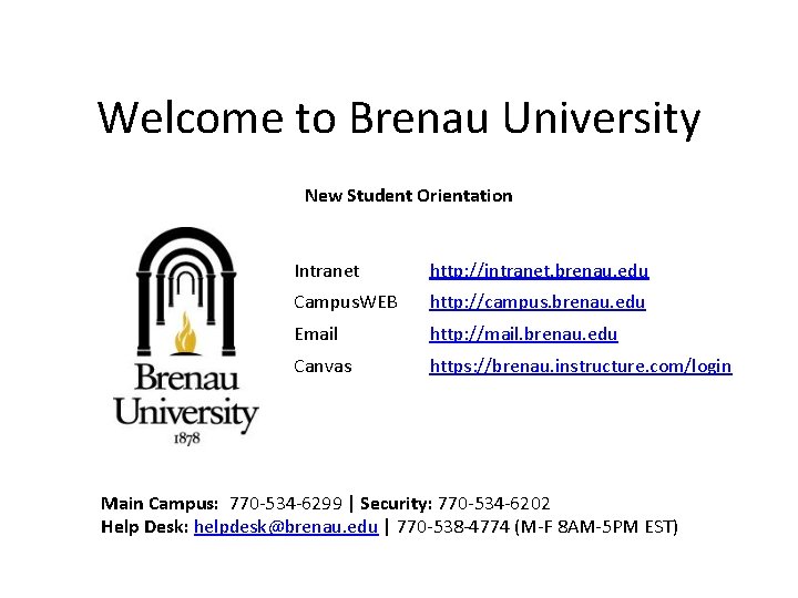 Welcome to Brenau University New Student Orientation Intranet http: //intranet. brenau. edu Campus. WEB
