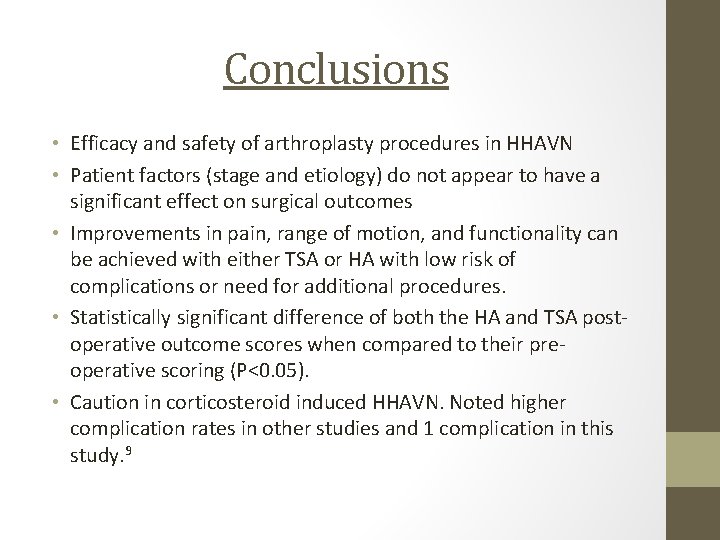Conclusions • Efficacy and safety of arthroplasty procedures in HHAVN • Patient factors (stage