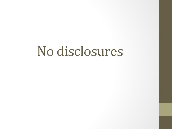 No disclosures 