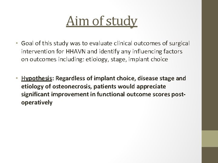 Aim of study • Goal of this study was to evaluate clinical outcomes of