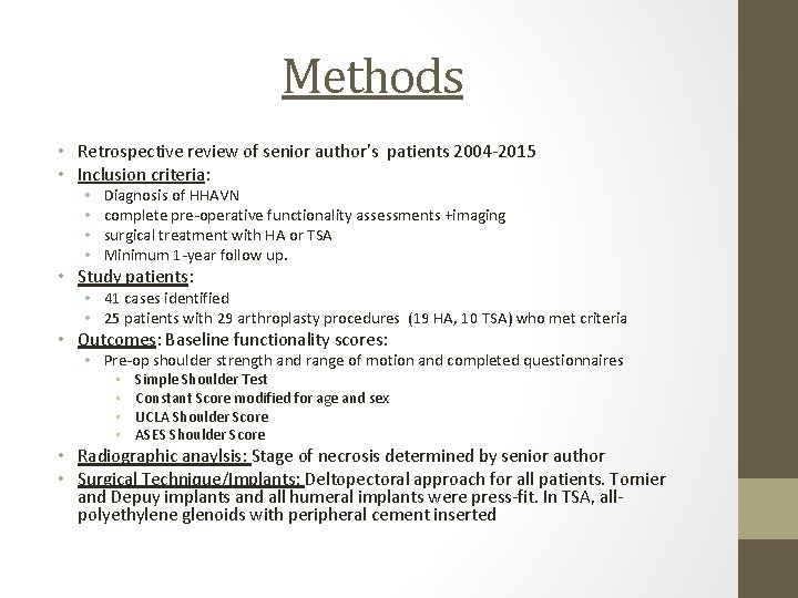 Methods • Retrospective review of senior author’s patients 2004 -2015 • Inclusion criteria: •
