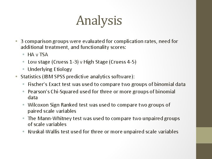Analysis • 3 comparison groups were evaluated for complication rates, need for additional treatment,