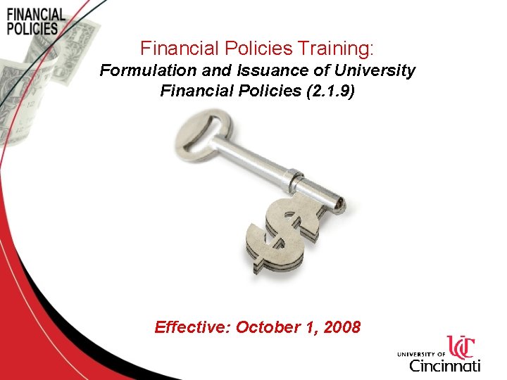 Financial Policies Training: Formulation and Issuance of University Financial Policies (2. 1. 9) Effective: