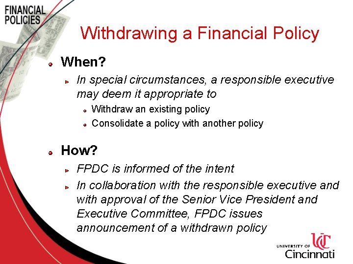 Withdrawing a Financial Policy When? In special circumstances, a responsible executive may deem it