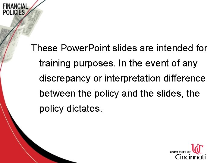 These Power. Point slides are intended for training purposes. In the event of any