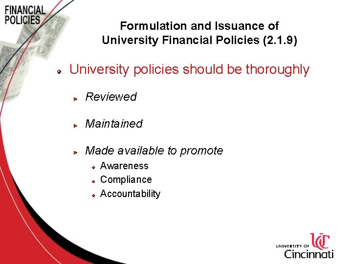 Formulation and Issuance of University Financial Policies (2. 1. 9) University policies should be