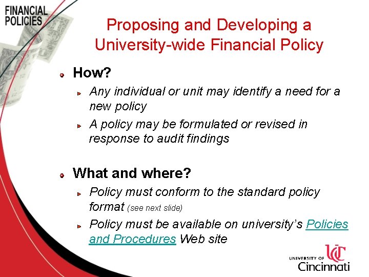 Proposing and Developing a University-wide Financial Policy How? Any individual or unit may identify