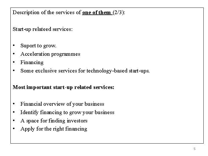 Description of the services of one of them (2/3): Start-up relateed services: • •