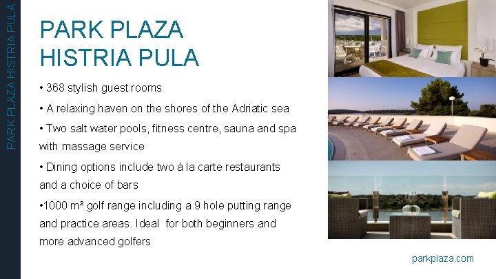 PARK PLAZA HISTRIA PULA • 368 stylish guest rooms • A relaxing haven on