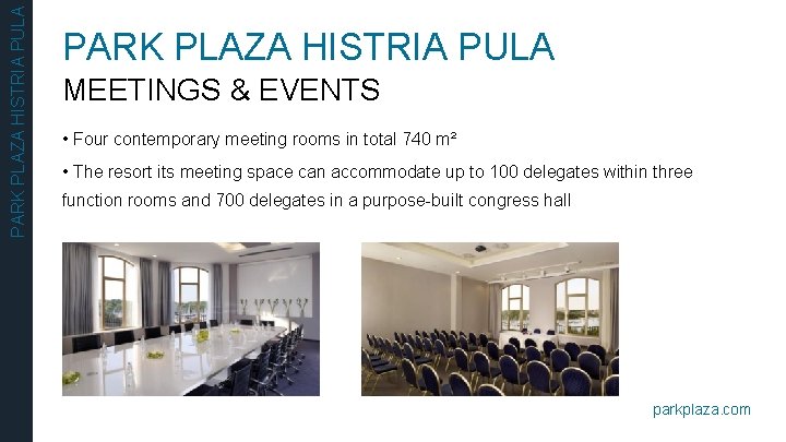 PARK PLAZA HISTRIA PULA MEETINGS & EVENTS • Four contemporary meeting rooms in total