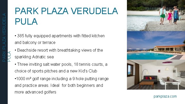 PARK PLAZA VERUDELA PULA • 385 fully equipped apartments with fitted kitchen and balcony