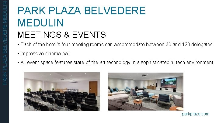 PARK PLAZA BELVEDERE MEDULIN MEETINGS & EVENTS • Each of the hotel’s four meeting