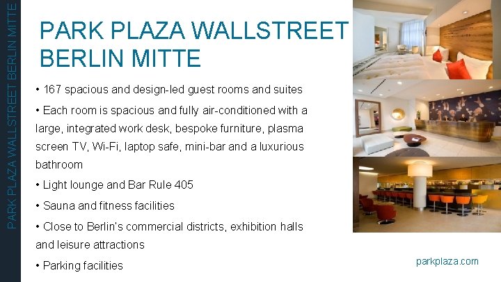 PARK PLAZA WALLSTREET BERLIN MITTE • 167 spacious and design-led guest rooms and suites