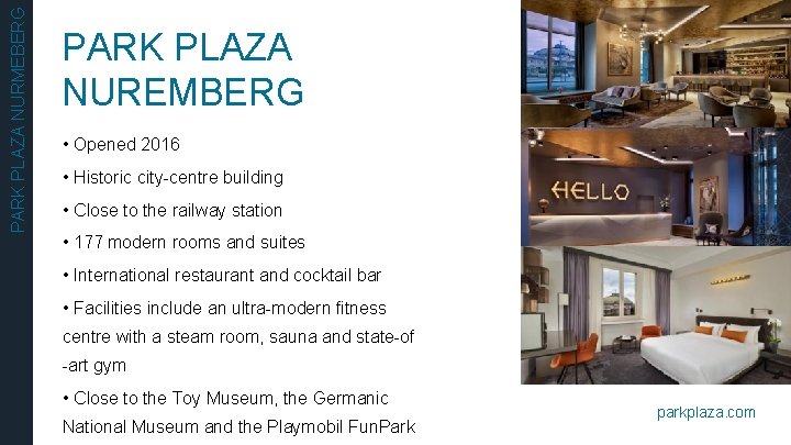 PARK PLAZA NURMEBERG PARK PLAZA NUREMBERG • Opened 2016 • Historic city-centre building •