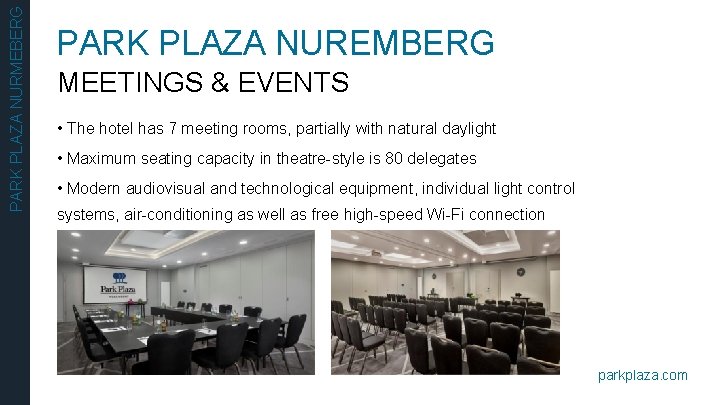 PARK PLAZA NURMEBERG PARK PLAZA NUREMBERG MEETINGS & EVENTS • The hotel has 7