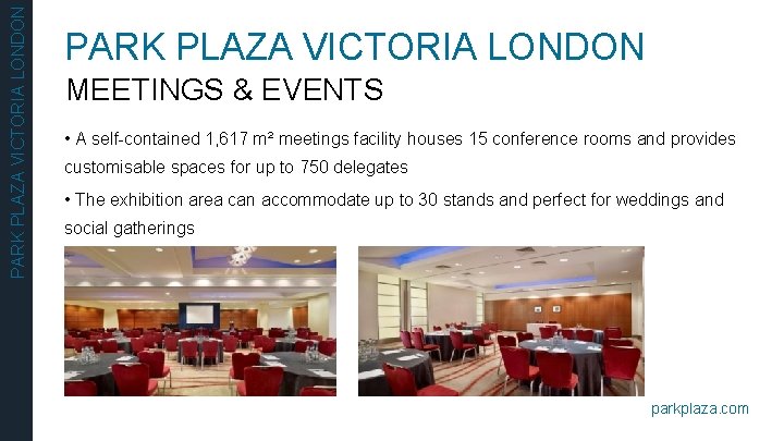 PARK PLAZA VICTORIA LONDON MEETINGS & EVENTS • A self-contained 1, 617 m² meetings