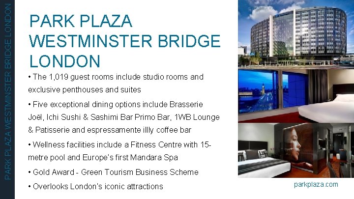 PARK PLAZA WESTMINSTER BRIDGE LONDON • The 1, 019 guest rooms include studio rooms