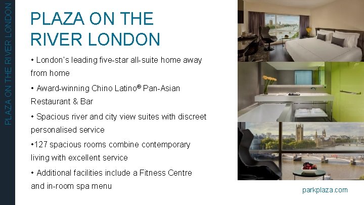 PLAZA ON THE RIVER LONDON • London’s leading five-star all-suite home away from home