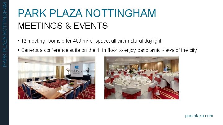 PARK PLAZA NOTTINGHAM MEETINGS & EVENTS • 12 meeting rooms offer 400 m² of