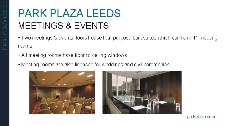 PARK PLAZA LEEDS MEETINGS & EVENTS • Two meetings & events floors house four