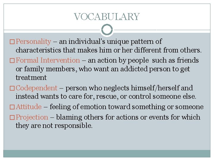 VOCABULARY � Personality – an individual’s unique pattern of characteristics that makes him or